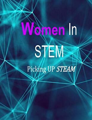 Women in STEM: Picking up STEAM by Moore  New 9781729670576 Fast Free Shipping-