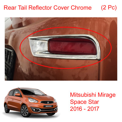 Rear Tail Reflector Cover Chrome 2 Pc For Mitsubishi Space Star Mirage 2016 - 17