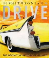 Drive: The Definitive History of Driving (Dk Smithsonian) - Hardcover - GOOD
