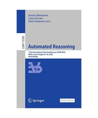 Automated Reasoning: 11th International Joint Conference, IJCAR 2022, Haifa, Isr