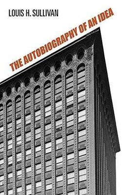 The Autobiography of an Idea - Paperback, by Sullivan Louis H. - Acceptable