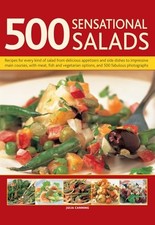 500 Sensational Salads: Recipes for Every Kind of Salad from... by Julia Canning