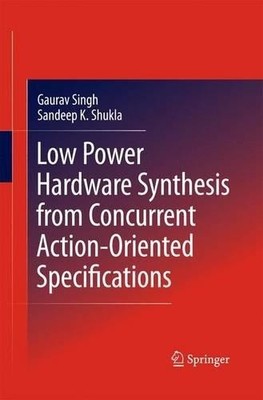 Low Power Hardware Synthesis from Concurrent Action-Oriented ... - 9781489987020