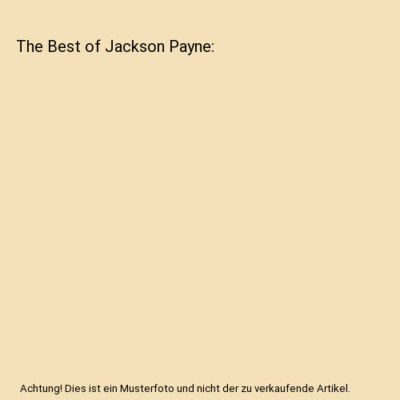 The Best of Jackson Payne, Fuller, Jack