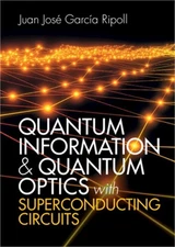 Quantum Information and Quantum Optics with Superconducting Circuits (Hardback o