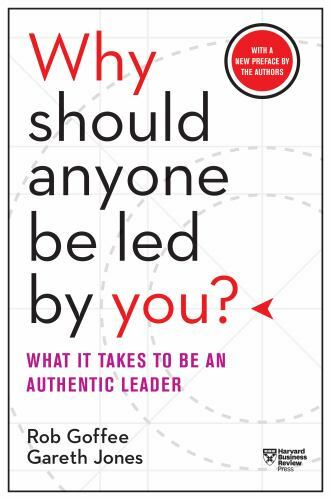 Why Should Anyone Be Led by You? by Robert Goffee, Gareth Jones ...