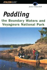 Paddling the Boundary Waters and Voyageurs National Park by James Churchill