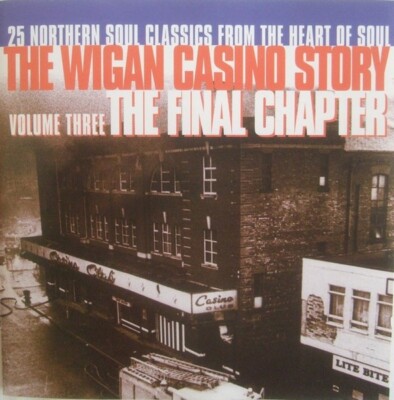 Various   The Wigan Casino Story Vol 3  (The Final Chapter) (CD) NEW AND SEALED