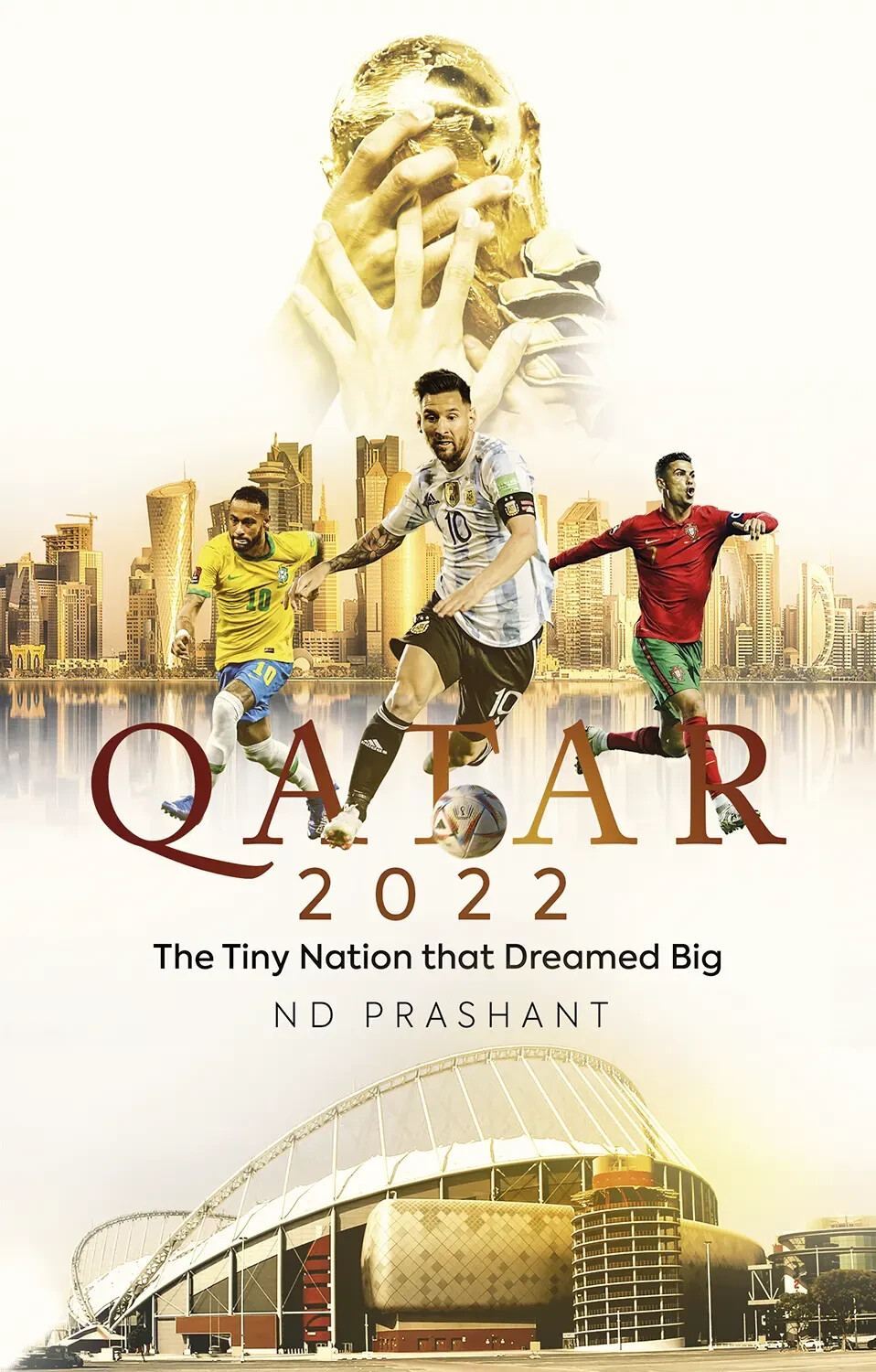 Qatar 2022 - The Tiny Nation that Dreamed Big - FIFA World Cup - football book