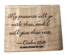 My Presence will go with Thee Exodus 33:14 Stampin Up Wooden Rubber Stamp