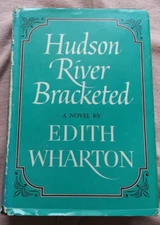 Hudson River Bracketed A Novel by Edith Wharton 1957 Hardcover Vintage