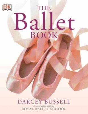 The Ballet Book - Paperback By BUSSELL, DARCEY - GOOD
