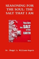 Steppi G. Williams-Rogers | Seasoning For The Soul, The Salt That I Am | Buch