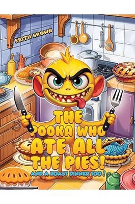 The Pooka Who Ate all the Pies!: And a Roast Dinner too! by Keith Brown Hardcove
