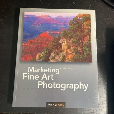 Marketing Fine Art Photography, Paperback by Briot, Alain, Brand New, Free sh...