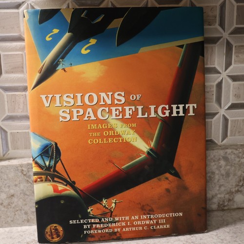 Visions of Spaceflight: Images from the Ordway Collection by Ordway (Hardcover)