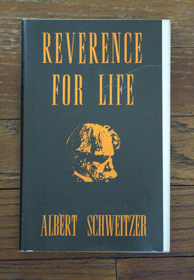 Reverence For Life - Albert Schweitzer
