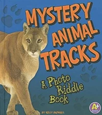 Mystery Animal Tracks : A Photo Riddle Book Kelly Regan Barnhill