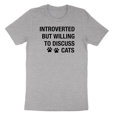 Introverted But Willing To Discuss Cats Shirt Cat Owner Gift Tee Pet Cat T-Shirt