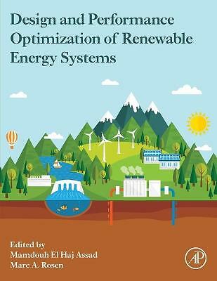 Design and Performance Optimization of Renewable Energy Systems Assad A Rosen