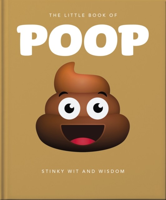 The Little Book of Poop Stinky Wit and Wisdom by OH (Hardback Book)