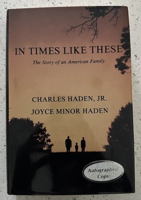 IN TIMES LIKE THESE By Charles Haden - Signed Hardcover