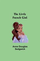 Anne Douglas Sedgwick | The Little French Girl | Taschenbuch | Englisch (2023)