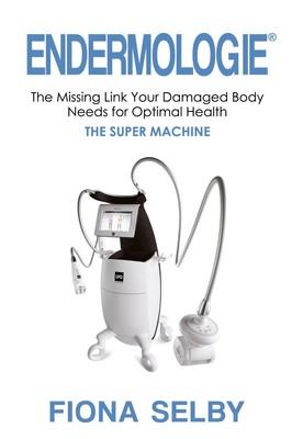 Endermologie The Missing Link Your Damaged Body Needs for Optimal Health Selby