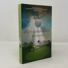 Match Made in Heaven by Bob Mitchell HC First Edition  Like New 2006