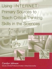 Using Internet Primary Sources to Teach Critical Thinking Skills - GOOD