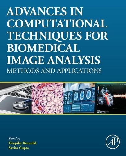 Advances in Computational Techniques for Biomedical Image Ana... - 9780128200247