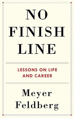No Finish Line: Lessons on Life and Career by Meyer Feldberg (English) Hardcover