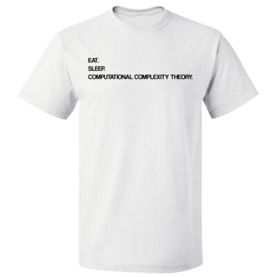 Eat Sleep Computational Complexity Theory T shirt Tee