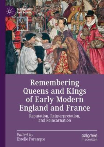 Thumbnail - Estelle Paranqu Remembering Queens And Kings Of Early Modern