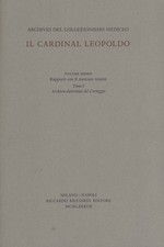 Il Cardinal Leopoldo. Rapporti con il mercato veneto (Volume primo)  [1987]
