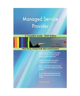 Managed Service Provider A Complete Guide - 2020 Edition, Gerardus Blokdyk