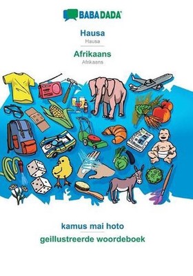 Hausa - Afrikaans, kamus mai hoto: BABADADA Hausa - Afrikaans, visual dictionary
