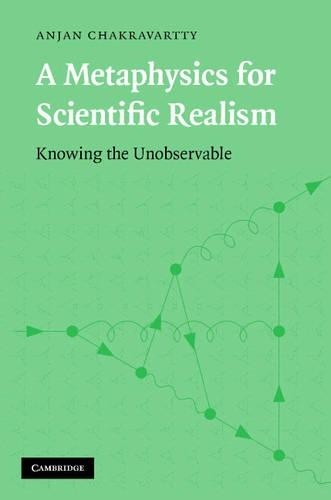 A Metaphysics for Scientific Realism by Anjan Chakravartty - 9780521876490