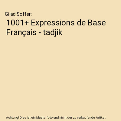1001+ Expressions de Base Français - tadjik, Gilad Soffer