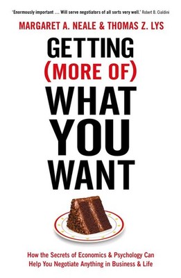 Getting (More of) What You Want | Margaret A. Neale, Thomas Z. Lys | englisch
