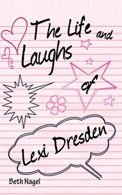 The Life and Laughs of Lexi Dresden Beth Nagel Taschenbuch Englisch 2011