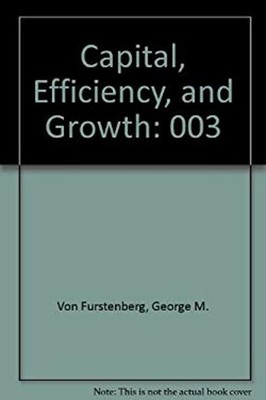 Capital Investment and Saving Vol. III : Capital, Efficiency, and