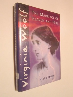 VIRGINIA WOOLF MARRIAGE HEAVEN HELL - Peter Dally - Hardback - Very Good