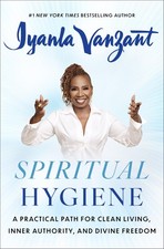 Spiritual Hygiene: A Practical Path for Clean Living, Inner Authority, and D...