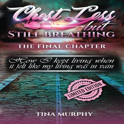 Chest less But still Breathing Limited edition The Final Chapter