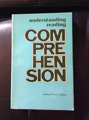 Understanding Reading Comprehension: - Paperback, by Flood James - Very Good