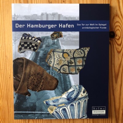 Der Hamburger Hafen - archäologische Funde (Softcover 2006)