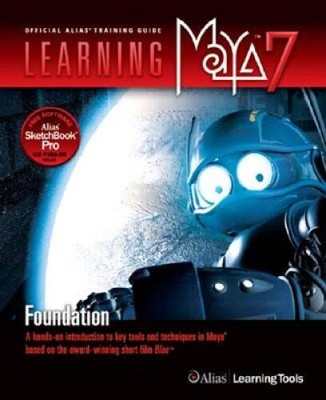Learning Maya 7: Foundation - Paperback By Alias Learning Tools - ACCEPTABLE