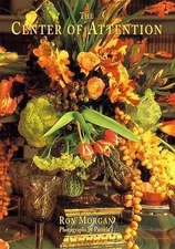 Center of Attention: Creating Exquisite Tablescapes by Morgan, Ron