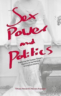 Sex, Power, and Politics: Exploring the Femme Fatale s Mastery of the Poli...